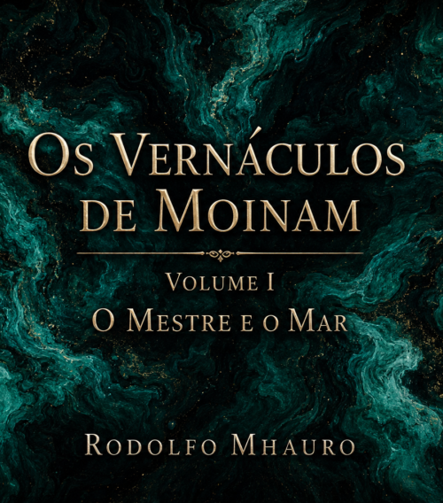 Livro Os Vernáculos de Moinam: O Mestre e o Mar - Vol I por Rodolfo Mhauro